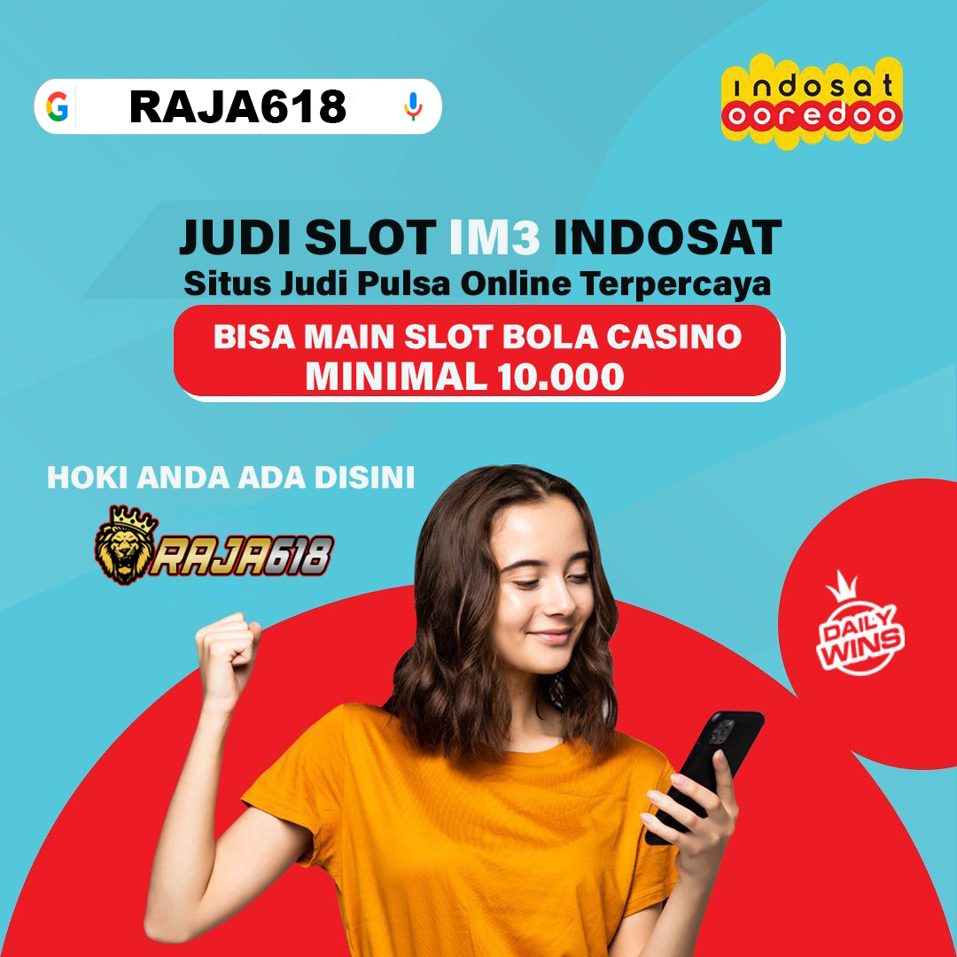 RAJA618 > AGEN SITUS SLOT DEPOSIT INDOSAT TANPA POTONGAN RESMI TERBAIK 2023